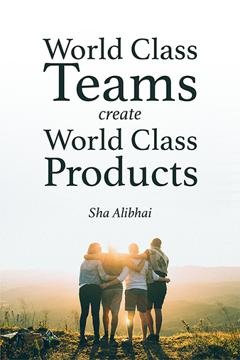 World Class Teams Create World Class Products